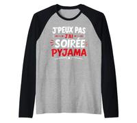 Citation ado Fille Truc Humour J'peux Pas J'Ai Soirée Pyjama Manche Raglan