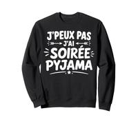 Citation ado Fille Truc Humour J'peux Pas J'Ai Soirée Pyjama Sweatshirt