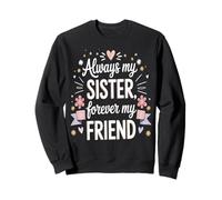 Citation Always My Sister Forever My Friend Sweatshirt