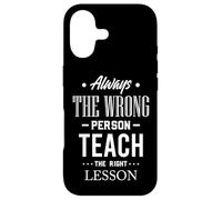 Citation Always The Wrong Person Teach The Right Leçon Coque pour iPhone 17