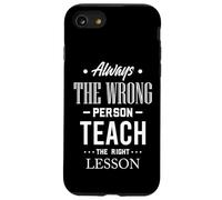Citation Always The Wrong Person Teach The Right Leçon Coque pour iPhone SE (2020) / 7/8