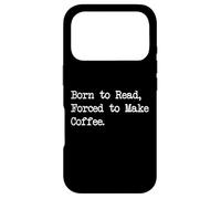 Citation Amusante Born to Read Forced to Make Coffee Coque pour iPhone 17 Pro