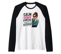 Citation Amusante Calm Down We Will Make It Look Like an Accident Manche Raglan