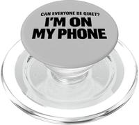 Citation Amusante Can Everyone Be Quiet I'm on My Phone PopSockets PopGrip pour MagSafe