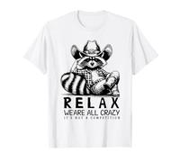 Citation Amusante Cowboy Raccoon Relax We're All Crazy T-Shirt