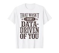 Citation Amusante d'analyste de données Qui n'était Pas très axée sur Les données de Vous T-Shirt Graphique avec Valeur, Homme, Blanc, L