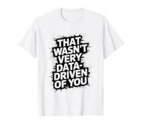 Citation Amusante d'analyste de données Qui n'était Pas très axée sur Les données de Vous T-Shirt Graphique avec Valeur, Homme, Blanc, M
