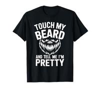 Citation Amusante de Barbe Touch My Beard and Tell Me I'm Pretty Men T-Shirt