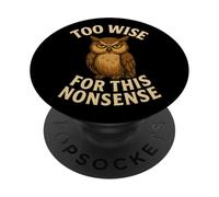 Citation Amusante de Chouette Too Wise for Nonsense PopSockets PopGrip Adhésif
