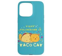 Citation Amusante de gastronomie Mexicaine Aujourd'hui, Palindrome est Un Chat Taco Coque pour iPhone 15 Pro Max
