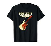 Citation Amusante de Guitare Musicale Too Legit to Quit Design T-Shirt