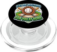 Citation Amusante de Joueur de Baseball I'll Be Waiting for You at Home PopSockets PopGrip pour MagSafe