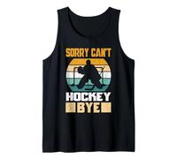 Citation amusante de joueur de hockey « Sorry Can't Hockey Bye » Débardeur