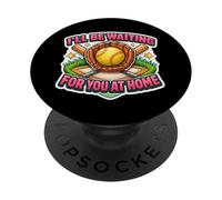 Citation Amusante de Joueur de Softball I'll Be Waiting for You at Home PopSockets PopGrip Adhésif