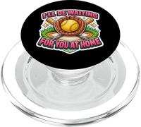 Citation Amusante de Joueur de Softball I'll Be Waiting for You at Home PopSockets PopGrip pour MagSafe
