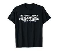 Citation Amusante de la génération Z « You Forget to Check Your Phone » T-Shirt Graphique avec Valeur
