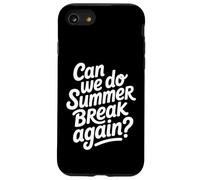 Citation Amusante de l'école Can We Do Do Summer Break Again Coque pour iPhone SE (2020) / 7/8