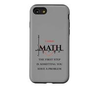 Citation Amusante de mathématiques, Math The First Step is admitting You Have Coque pour iPhone SE (2020) / 7/8