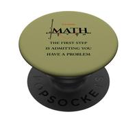 Citation Amusante de mathématiques, Math The First Step is admitting You Have PopSockets PopGrip Adhésif