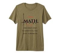 Citation Amusante de mathématiques, Math The First Step is admitting You Have T-Shirt Haut de Gamme