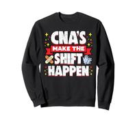 Citation amusante de motivation infirmière CNA Make The Shift Happen Sweatshirt