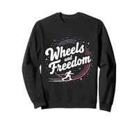 Citation Amusante de Patinage à roulettes Cadeau Roues et Liberté Sweatshirt