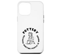 Citation Amusante de poterie, Dicton Amusant pour céramiste ou potier Coque pour iPhone 12 Pro Max