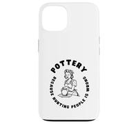 Citation Amusante de poterie, Dicton Amusant pour céramiste ou potier Coque pour iPhone 13