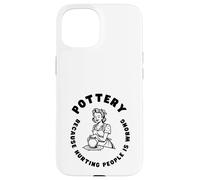 Citation Amusante de poterie, Dicton Amusant pour céramiste ou potier Coque pour iPhone 15