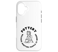Citation Amusante de poterie, Dicton Amusant pour céramiste ou potier Coque pour iPhone 16
