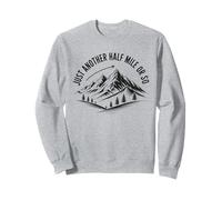 Citation Amusante de randonnée « Just Another Half Mile Or So » Sweatshirt