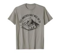 Citation Amusante de randonnée « Just Another Half Mile Or So » T-Shirt