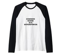 Citation Amusante de Sagesse du Sens commun est Une Superpuissance Manche Raglan