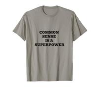 Citation Amusante de Sagesse du Sens commun est Une Superpuissance T-Shirt