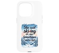 Citation Amusante de Sports d'hiver She Said Skiing Or Me Coque pour iPhone 15 Pro