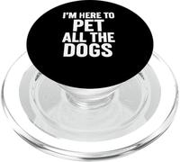 Citation Amusante des Amoureux des Chiens « I'm Here to Pet All The Dogs » PopSockets PopGrip pour MagSafe