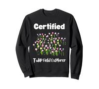 Citation amusante des amoureux des tulipes explorer le champ de tulipes Sweatshirt