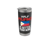 Citation amusante des Philippines Half Filipino Is Better Than None Gobelet isotherme en acier inoxydable double paroi
