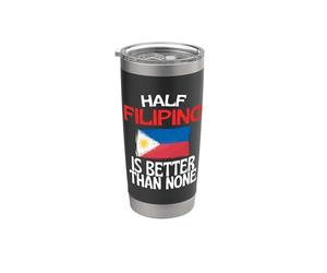 Citation amusante des Philippines Half Filipino Is Better Than None Gobelet isotherme en acier inoxydable double paroi