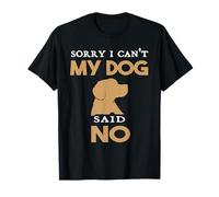 Citation Amusante Dog Sorry i Can't My Dog Said No Humor T-Shirt