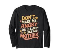 Citation Amusante Don't Make Me Angry I'll Act Like My Mother Manche Longue