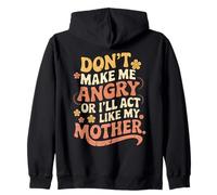 Citation Amusante Don't Make Me Angry I'll Act Like My Mother Sweat à Capuche