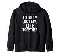Citation amusante du chaos Totally Got My Life Together Sweat à Capuche