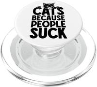 Citation Amusante du propriétaire des Chats « Cats Because People Suck » PopSockets PopGrip pour MagSafe