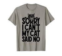 Citation Amusante du propriétaire des Chats Sorry I Can't My Cat Said No T-Shirt