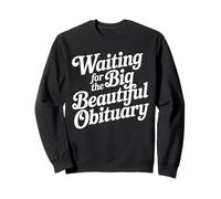 Citation Amusante en Attendant la Grande et Belle nécrologie Sweatshirt