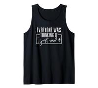 Citation Amusante « Everyone Was Thinking It I Just Said It » Débardeur