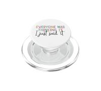 Citation Amusante « Everyone Was Thinking It I Just Said It » PopSockets PopGrip pour MagSafe