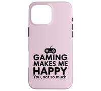 Citation Amusante Gaming Makes Me Happy Coque pour iPhone 16 Pro Max