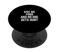 Citation Amusante Give Me Food and No One Gets Hurt PopSockets PopGrip Adhésif